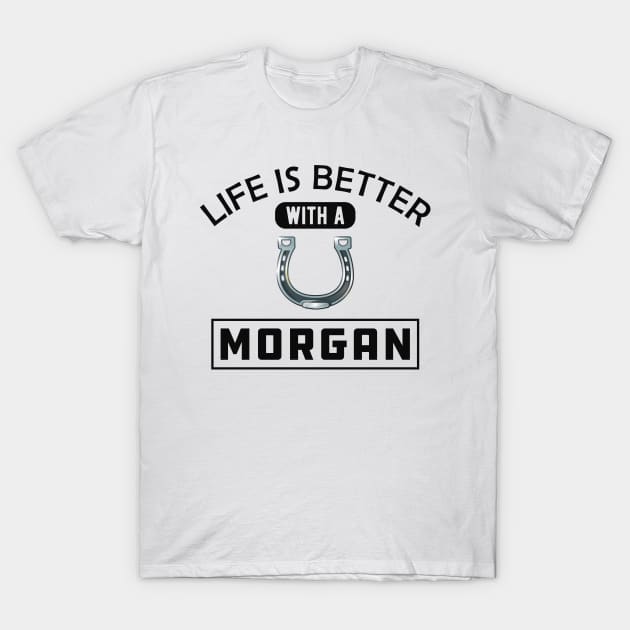 Morgan Horse - Life is better with a morgan T-Shirt by KC Happy Shop